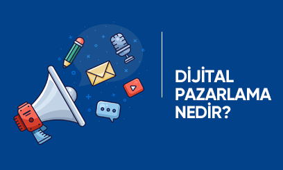 Dijital Pazarlama Nedir ? Ne Değildir ?